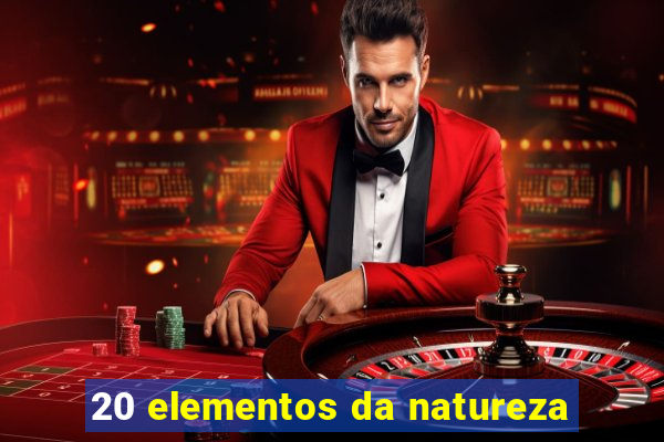 20 elementos da natureza